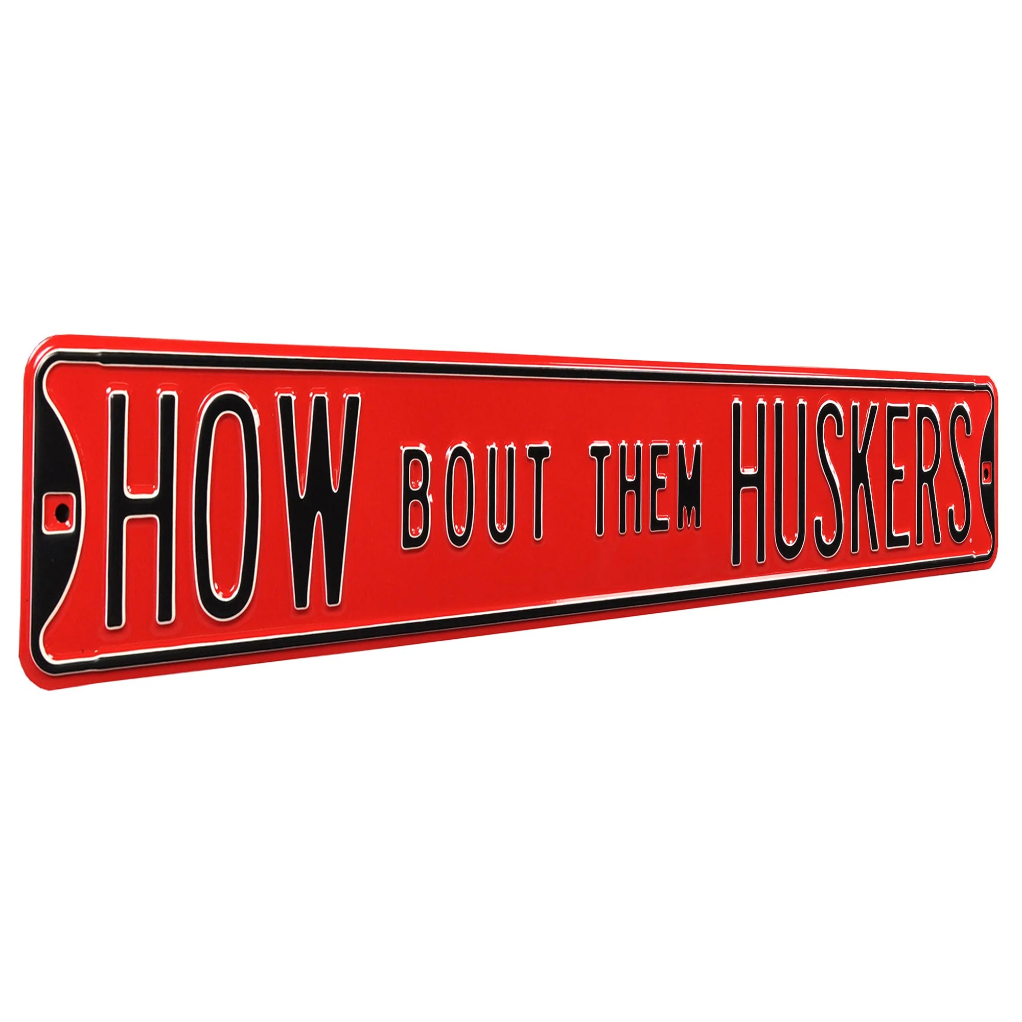 Nebraska Cornhuskers - HOW BOUT THEM HUSKERS - Embossed Steel Street Sign