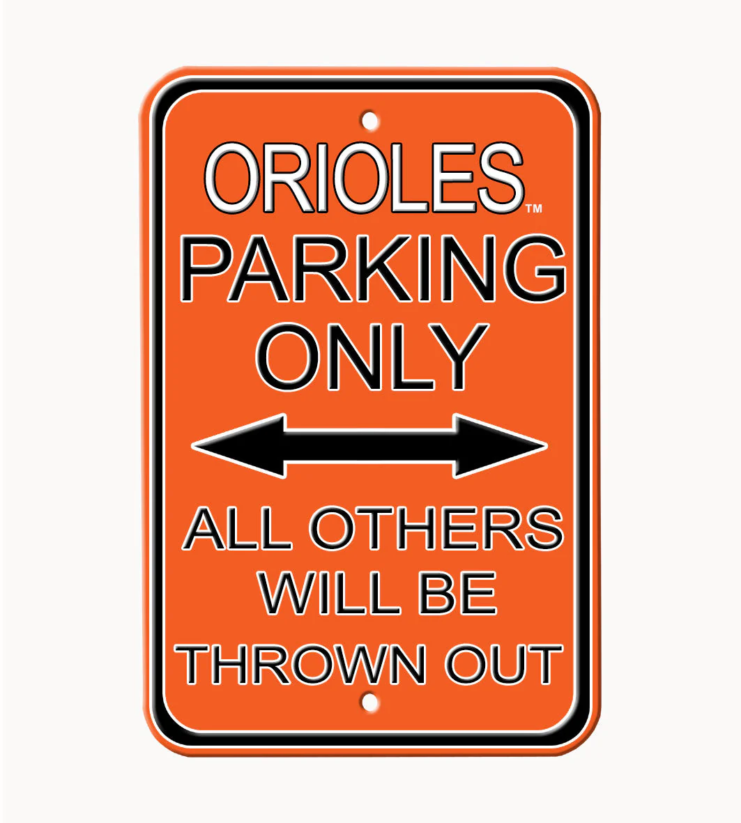 Baltimore Orioles - ALL OTHER FANS THROWN OUT - Embossed Steel Parking Sign