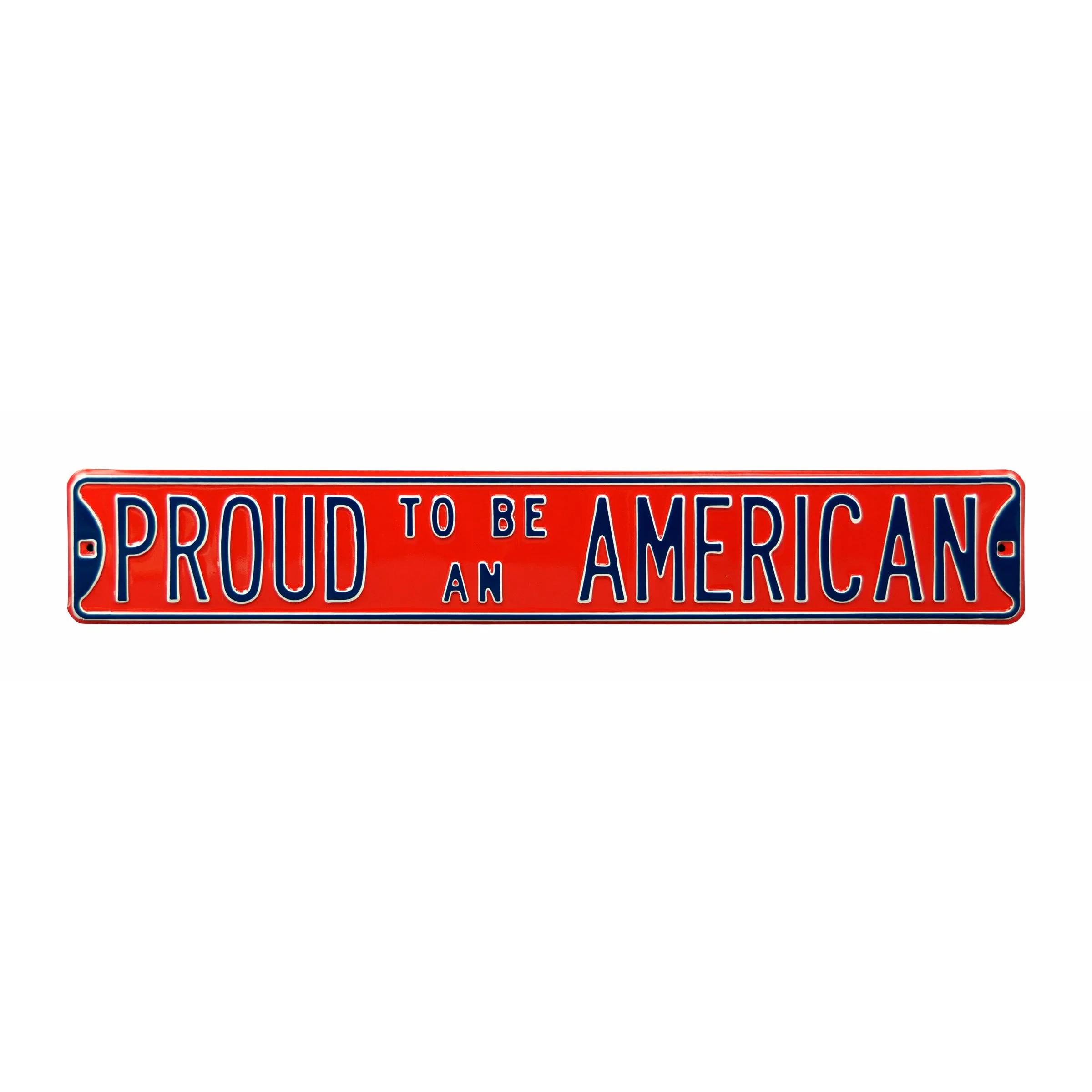 Proud To Be An American Embossed Steel Street Sign